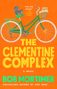 The Clementine Complex by Bob Mortimer, 9781668024164