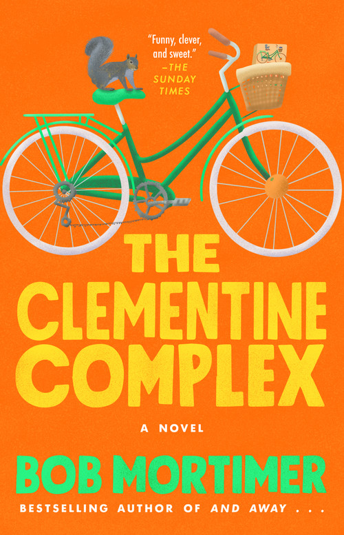 The Clementine Complex by Bob Mortimer, 9781668024164