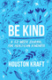Be Kind (A 52-Week Journal for Practicing Kindness) by Houston Kraft, 9781668027592