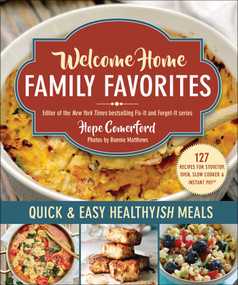 Welcome Home Family Favorites (Quick & Easy Healthyish Meals) by Hope Comerford, Bonnie Matthews, 9781680998979