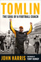 Tomlin (The Soul of a Football Coach) by John Harris, Tony Dungy, 9781683584759