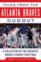 Tales from the Atlanta Braves Dugout (A Collection of the Greatest Braves Stories Ever Told) - 9781683584797 by Cory McCartney, 9781683584797