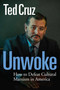 Unwoke (How to Defeat Cultural Marxism in America) by Ted Cruz, 9781684513628