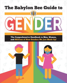 The Babylon Bee Guide to Gender by Babylon Bee, 9781684514533
