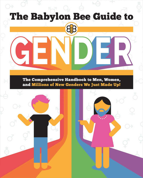 The Babylon Bee Guide to Gender by Babylon Bee, 9781684514533