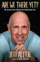 Are We There Yet? (My Journey from a Messed Up to Meaningful Life) - 9781684514823 by Jeff Allen, 9781684514823