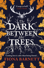 The Dark Between The Trees - 9781786187147 by Fiona Barnett, 9781786187147
