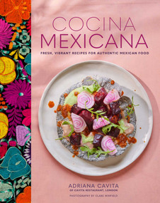 Cocina Mexicana (Fresh, vibrant recipes for authentic Mexican food) by Adriana Cavita, 9781788795531