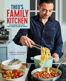Theo's Family Kitchen (75 recipes for fast, feel good food at home) by Theo A. Michaels, 9781788795586
