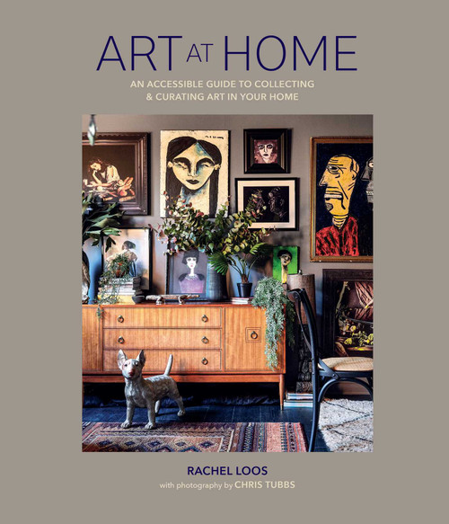 Art at Home (An accessible guide to collecting and curating art in your home) by Rachel Loos, 9781788795623