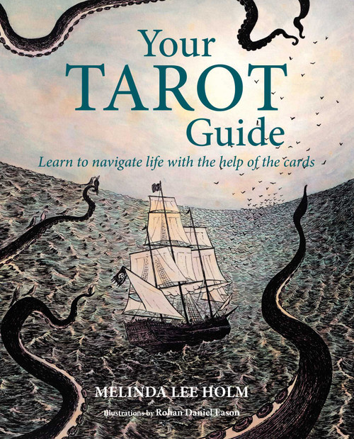 Your Tarot Guide (Learn to navigate life with the help of the cards) by Melinda Lee Holm, 9781800652606