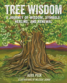 Tree Wisdom (A journey of wisdom, symbols, healing, and renewal) by Alice Peck, 9781800652637
