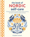 The Book of Nordic Self-Care (Find peace and balance through seasonal rituals, connecting with nature, mindfulness practices, and more) by Elisabeth Carlsson, 9781800652668