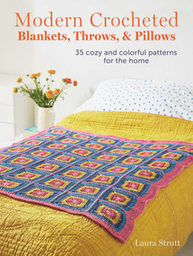 Modern Crocheted Blankets, Throws, and Pillows (35 cozy and colorful patterns for the home) by Laura Strutt, 9781800652750
