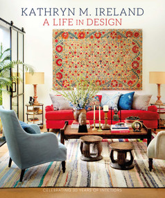 A Life in Design (Celebrating 30 Years of Interiors) by Kathryn M Ireland, 9781800652774