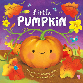 Nature Stories: Little Pumpkin-Discover an Amazing Story from the Natural World (Padded Board Book) - 9781803684406 by IglooBooks, Gisela Bohórquez, 9781803684406