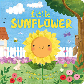 Nature Stories: Little Sunflower (Discover an Amazing Story from the Natural World-Padded Board Book) - 9781837716722 by IglooBooks, Gina Maldonado, 9781837716722