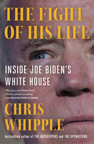 The Fight of His Life (Inside Joe Biden's White House) - 9781982106447 by Chris Whipple, 9781982106447