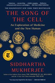 The Song of the Cell (An Exploration of Medicine and the New Human) - 9781982117368 by Siddhartha Mukherjee, 9781982117368