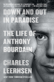 Down and Out in Paradise (The Life of Anthony Bourdain) - 9781982140458 by Charles Leerhsen, 9781982140458