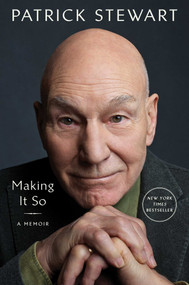 Making It So (A Memoir) by Patrick Stewart, 9781982167738