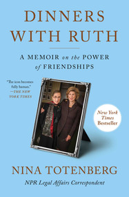 Dinners with Ruth (A Memoir on the Power of Friendships) - 9781982188092 by Nina Totenberg, 9781982188092