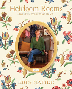 Heirloom Rooms (Soulful Stories of Home) by Erin Napier, 9781982190439