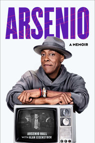 Arsenio (A Memoir) by Arsenio Hall, 9781982191368