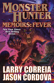 Monster Hunter Memoirs: Fever by Larry Correia, Jason Cordova, 9781982192938