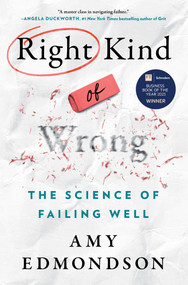 Right Kind of Wrong (The Science of Failing Well) by Amy C. Edmondson, 9781982195069