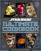 Star Wars: The Ultimate Cookbook (The Official Guide to Cooking Your Way Through the Galaxy) by Jenn Fujikawa, Marc Sumerak, 9798886630565