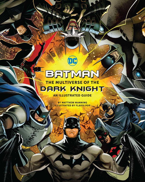 Batman: The Multiverse of the Dark Knight (An Illustrated Guide) by Matthew K. Manning, Flaviu Pop, 9798886630923