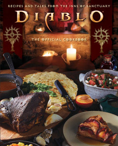 Diablo: The Official Cookbook (Recipes and Tales from the Inns of Sanctuary) by Andy Lunique, Rick Barba, 9798886631326
