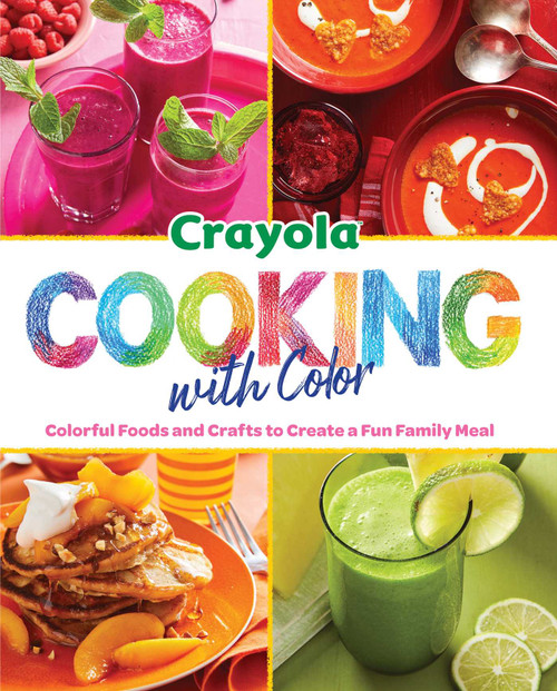 Crayola: Cooking with Color by Insight Editions, 9798886631722