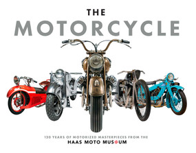 The Motorcycle (The Definitive Collection of the Haas Moto Museum) by The Haas Moto Museum & Sculpture Gallery, 9798886740479