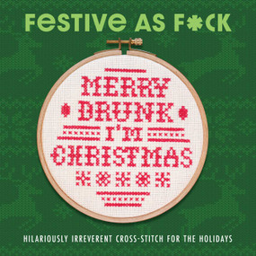 Festive As F*ck (Subversive Cross-Stitch for the Holidays) by Weldon Owen, 9798886740769