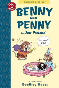 Benny and Penny in Just Pretend (Toon Books Level 2) by Geoffrey Hayes, Geoffrey Hayes, 9781935179269