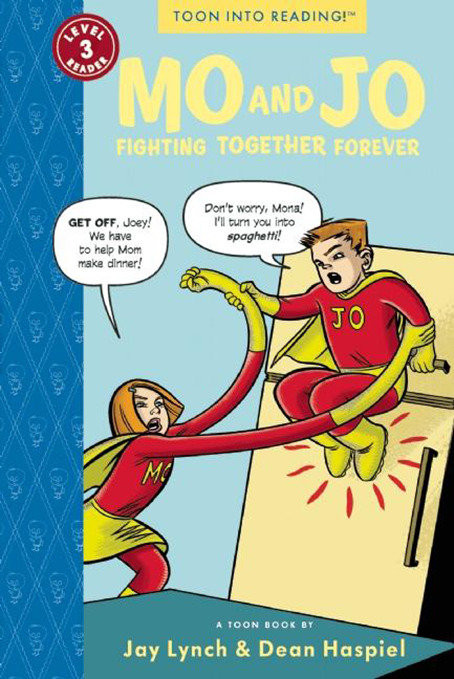 Mo and Jo Fighting Together Forever (Toon Books Level 3) by Dean Haspiel, Jay Lynch, 9781935179375