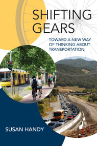 Shifting Gears (Toward a New Way of Thinking about Transportation) by Susan Handy, 9780262546966