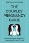 The Couples' Pregnancy Guide (How to Navigate Pregnancy and Childbirth as a Team) by D'Anthony Ward, Rachel Ward, 9780593436059