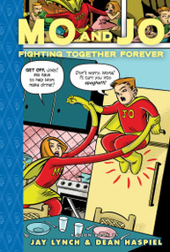 Mo and Jo Fighting Together Forever (Toon Books Level 3) - 9780979923852 by Dean Haspiel, Jay Lynch, 9780979923852