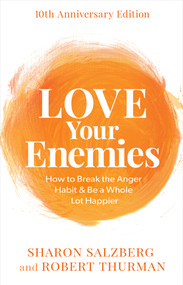 Love Your Enemies (How to Break the Anger Habit & Be a Whole Lot Happier) - 9781401975692 by Sharon Salzberg, Robert Thurman, 9781401975692