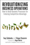 Revolutionizing Business Operations (How to Build Dynamic Processes for Enduring Competitive Advantage) by Tony Saldanha, Filippo Passerini, Roger Martin, 9781523003983
