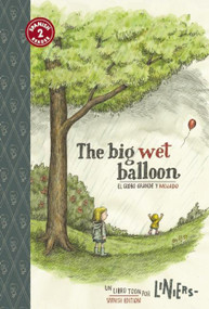 The Big Wet Balloon/El globo grande y mojado (Toon Books Level 2) by Liniers, Liniers, 9781935179405