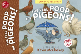 The Real Poop on Pigeons! (TOON Level 1) - 9781943145430 by Kevin McCloskey, 9781943145430