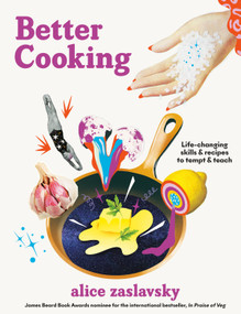 Better Cooking (Life-Changing Skills & Recipes to Tempt & Teach) by Alice Zaslavsky, 9780525614968
