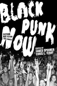 Black Punk Now by Chris L. Terry, James Spooner, 9781593767457