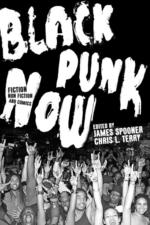 Black Punk Now by Chris L. Terry, James Spooner, 9781593767457