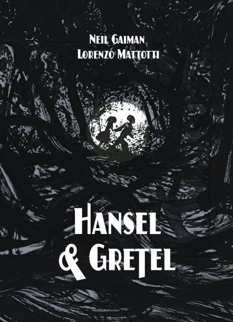 Hansel and Gretel Standard Edition (A Toon Graphic) by Neil Gaiman, Lorenzo Mattotti, 9781935179627