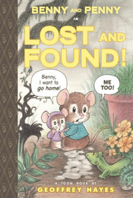 Benny and Penny in Lost and Found (Toon Books Level 2) by Geoffrey Hayes, Geoffrey Hayes, 9781935179641